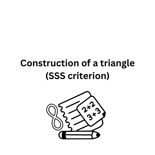 Construction of a triangle (SSS criterion) 